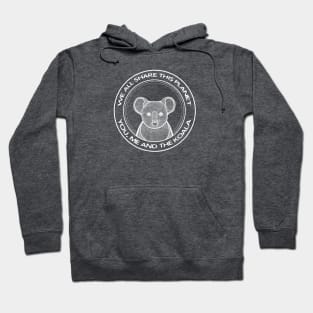 Koala - We All Share This Planet - animal lovers design Hoodie